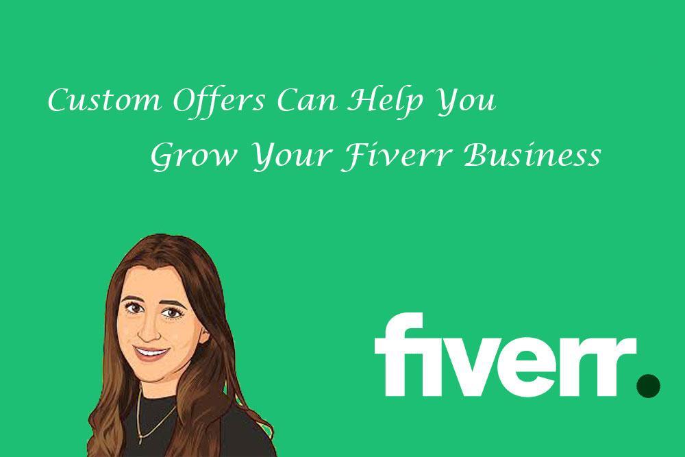 Custom Offers Can Help Your Fiverr Business Grow