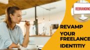 Revamp Your Freelancer Identity: The Ultimate Guide to Successful Rebranding