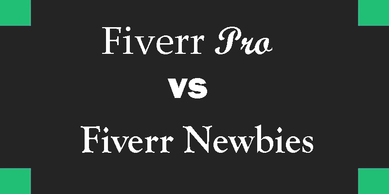  Fiverr Pros vs. Fiverr Newbies
