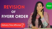 Fiverr Order Under Revision: How Does It Affect the Delivery Time?