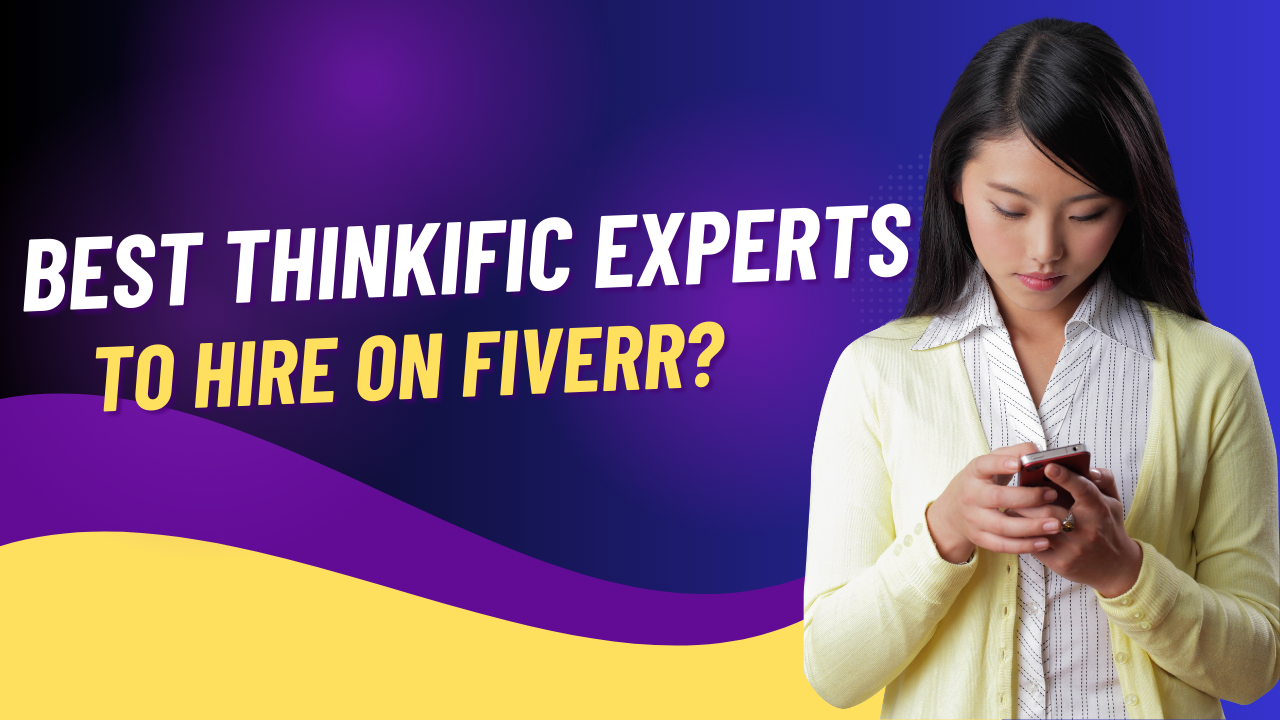 Best Thinkific Experts to Hire on Fiverr